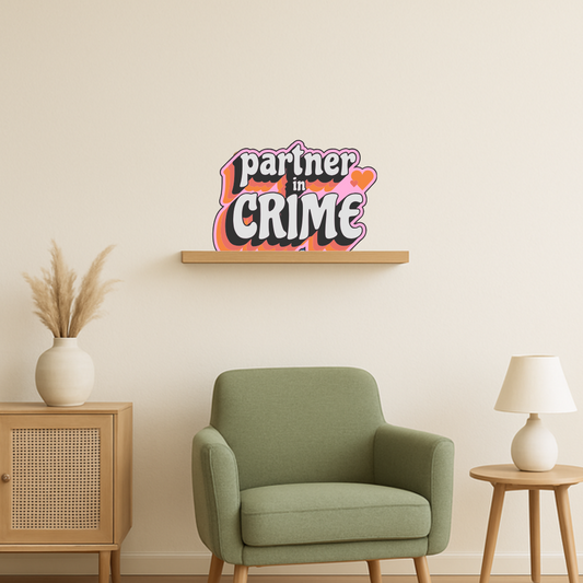 Partner in Crime - Playful Decor Sign