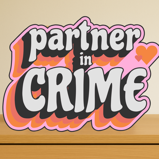 Partner in Crime - Playful Decor Sign